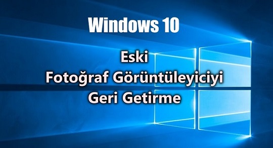 Windows 10’da fotoğraf görüntüleyicisini açmak